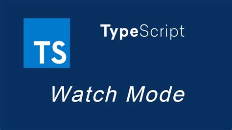 Typescript Watch .